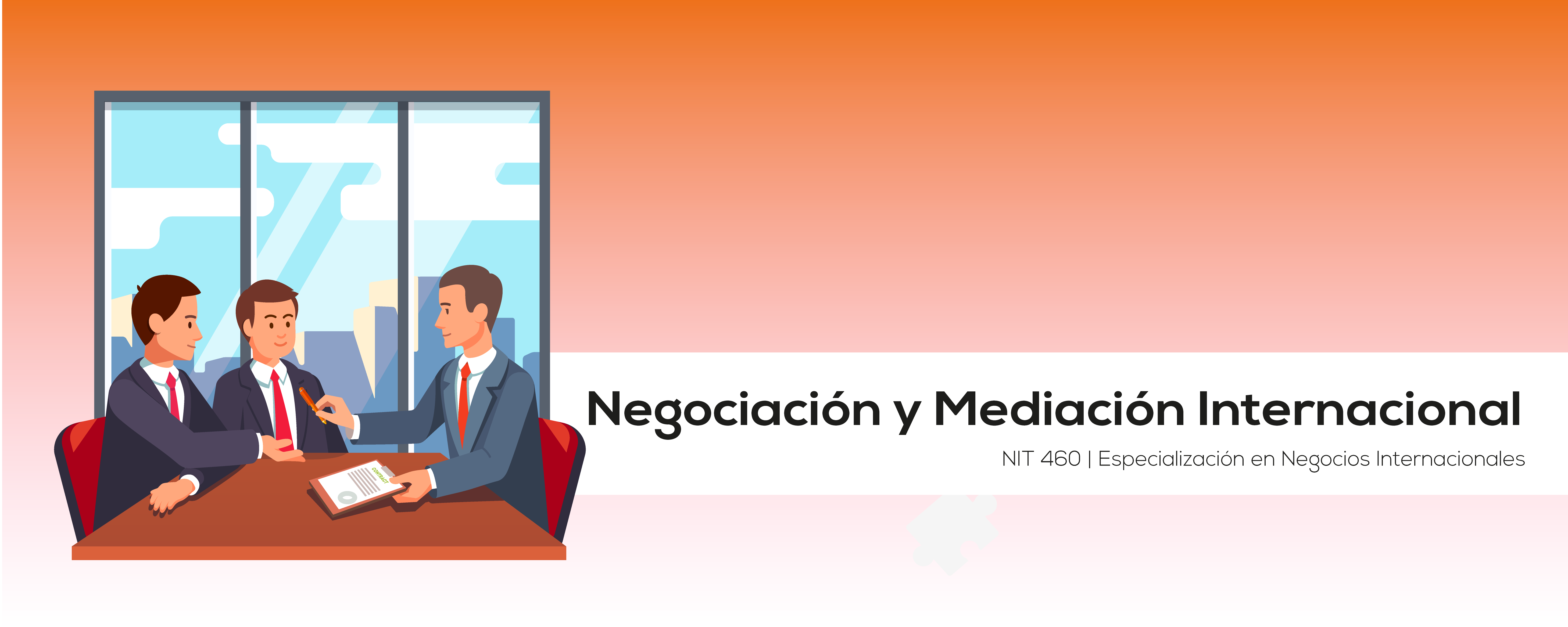 NIT 460| 22FA-5B Negociación y Mediación Internacional 